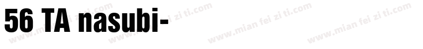 56 TA nasubi字体转换